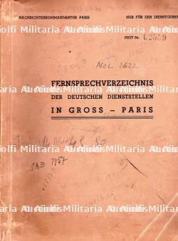 ANNUAIRE DE L’ADMINISTRATION MILITAIRE ALLEMANDE DU GROSS-PARIS, FERNSPRECHVERZEICHNIS DER DEUTSCHEN DIENSTELLEN IN GROSS-PARIS , NACHRICHTENKOMMANDANTUR PARIS.